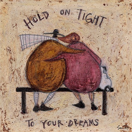 Hold on tight to your dreams - Sam Toft